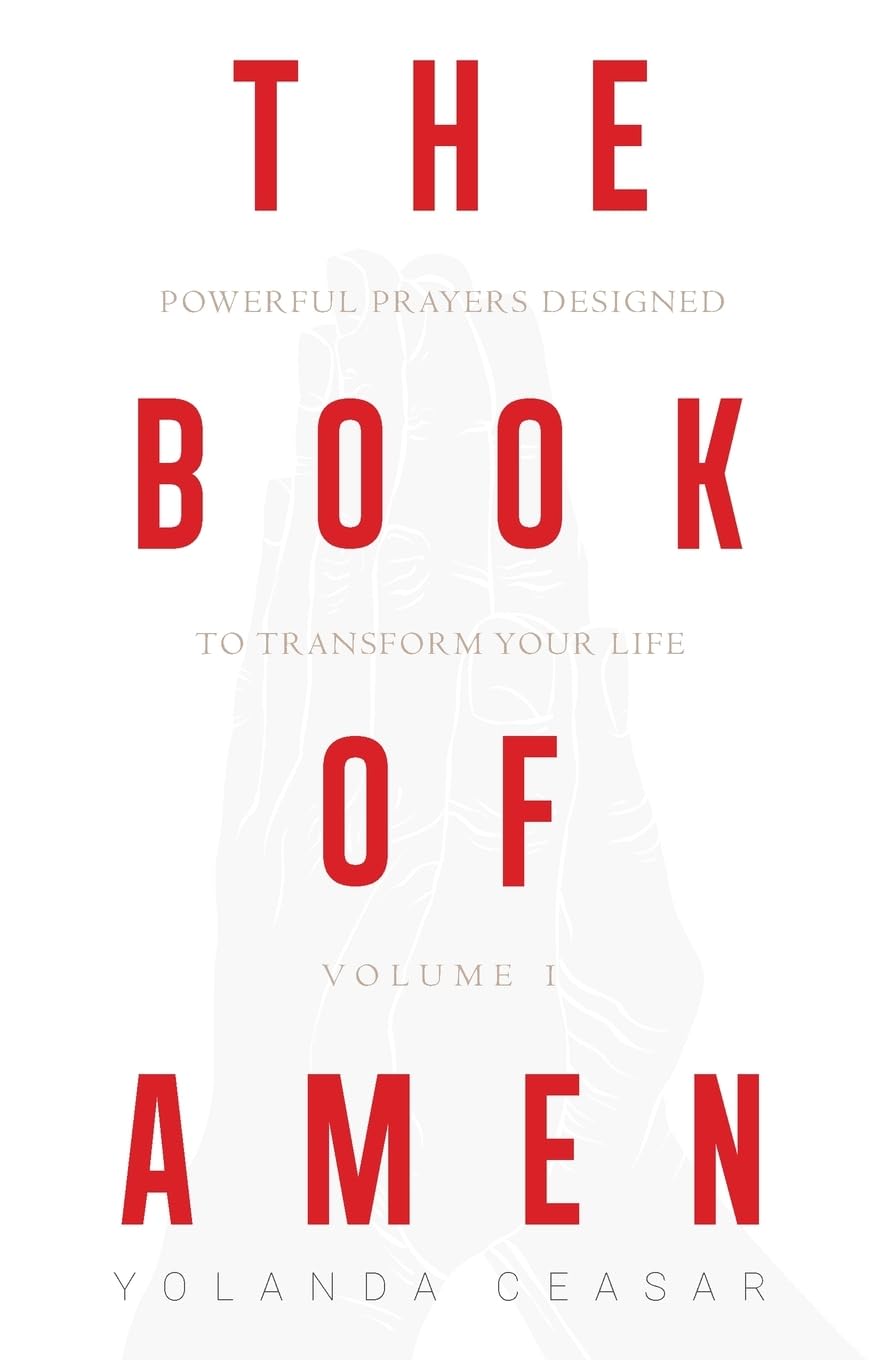The Book of AMEN: POWERFUL PRAYERS DESIGNED TO TRANSFORM YOUR LIFE