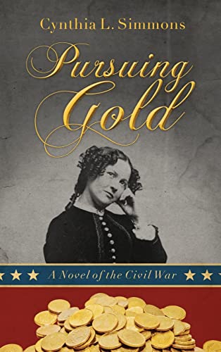 Pursuing Gold: A Novel of the Civil War