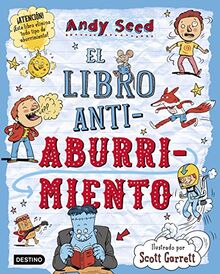 El libro antiaburrimiento: Ilustrado por Scott Garrett