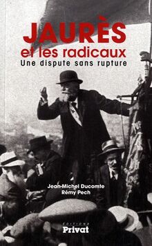 Jaurès et les radicaux : une dispute sans rupture