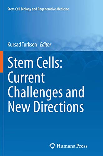 Stem Cells: Current Challenges and New Directions (Stem Cell Biology and Regenerative Medicine)