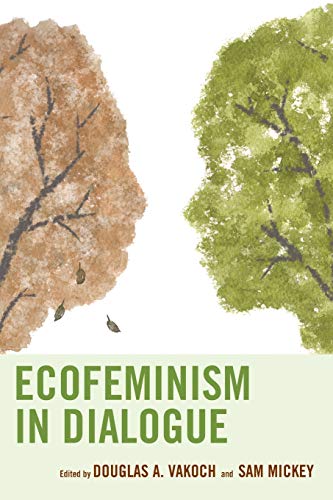Ecofeminism in Dialogue (Ecocritical Theory and Practice)