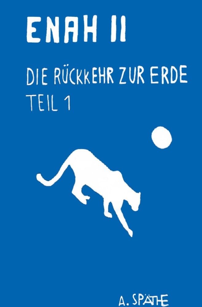 Enah II - Die Rückkehr zur Erde: Teil 1