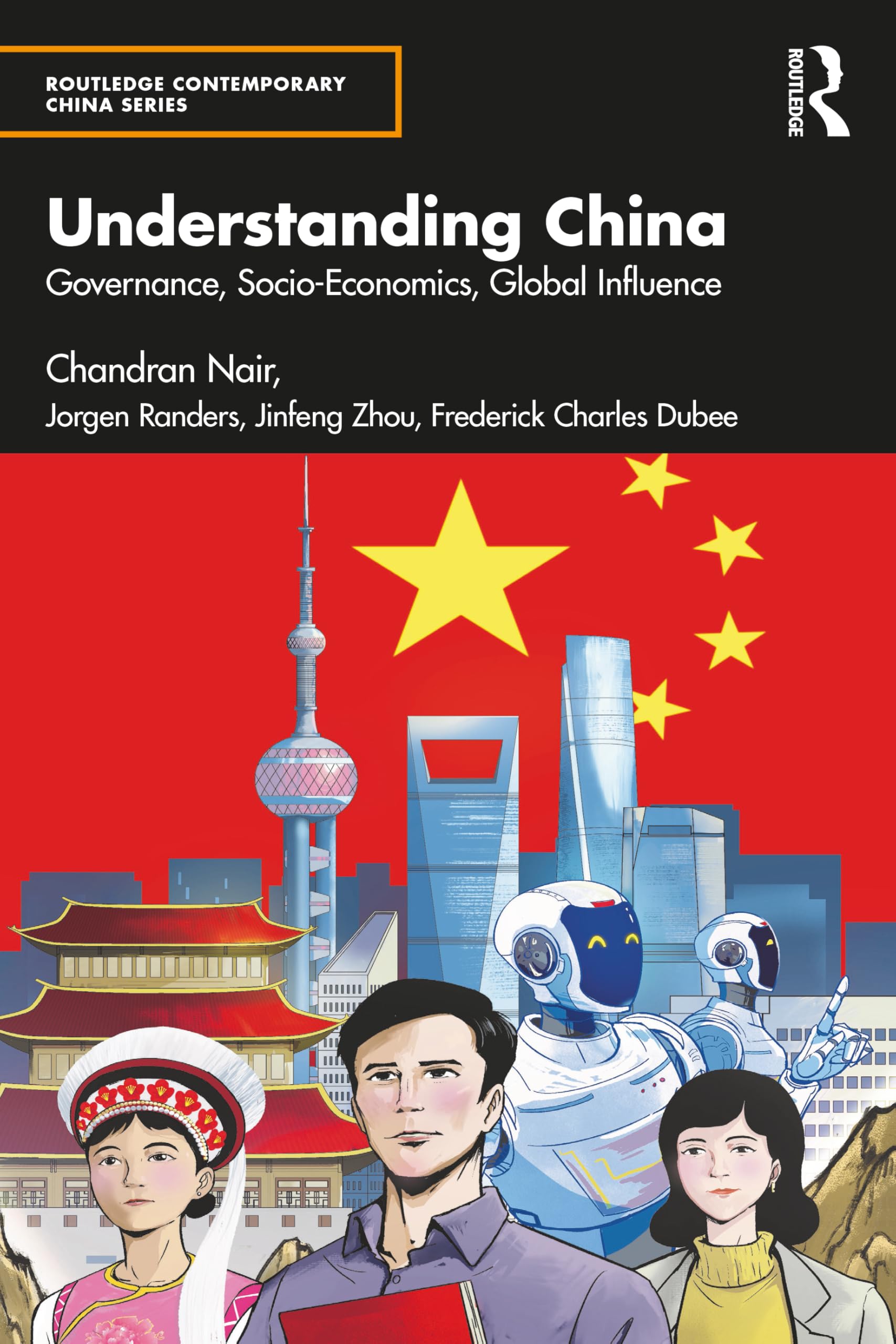 Chandran Nair Understanding China, Governance, Socio-Economics, Global Influence (Routledge Contemporary China)