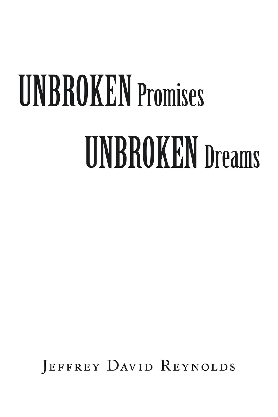 Unbroken Promises Unbroken Dreams