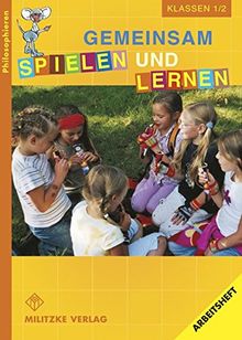 Philosophieren - Grundschule / Gemeinsam spielen und lernen - Landesausgabe Mecklenburg-Vorpommern: Klasse 1/2. Arbeitsheft