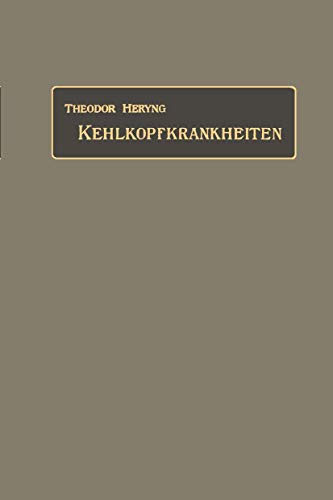 Untersuchungs- und Behandlungsmethoden der Kehlkopfkrankheiten (German Edition)