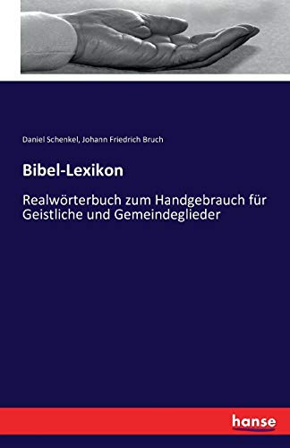 Bibel-Lexikon: Realwörterbuch zum Handgebrauch für Geistliche und Gemeindeglieder