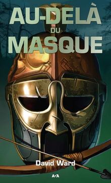 Au-delà du masque - T3: Tome 3