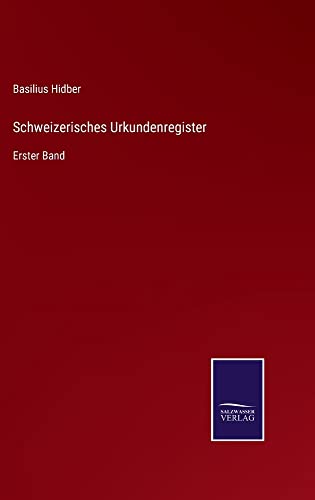 Schweizerisches Urkundenregister: Erster Band