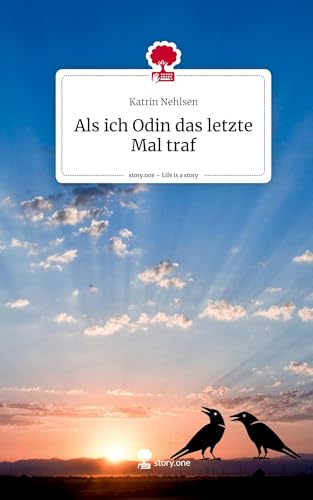 Als ich Odin das letzte Mal traf. Life is a Story - story.one