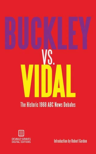 Buckley, William F. Buckley Vs. Vidal, The Historic 1968 Abc News Debates