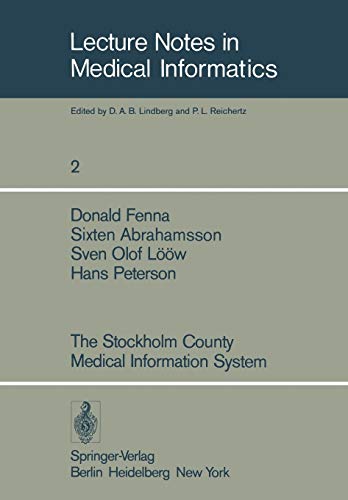 The Stockholm County Medical Information System (Lecture Notes in Medical Informatics, 2, Band 2)