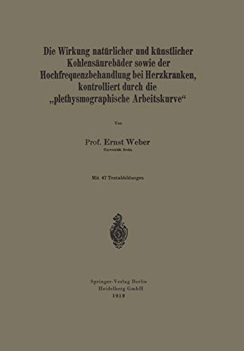 Die Wirkung Natürlicher und Künstlicher Kohlensäurebäder Sowie der Hochfrequenzbehandlung bei Herzkranken, Kontrolliert durch die Plethysmographische Arbeitskurve