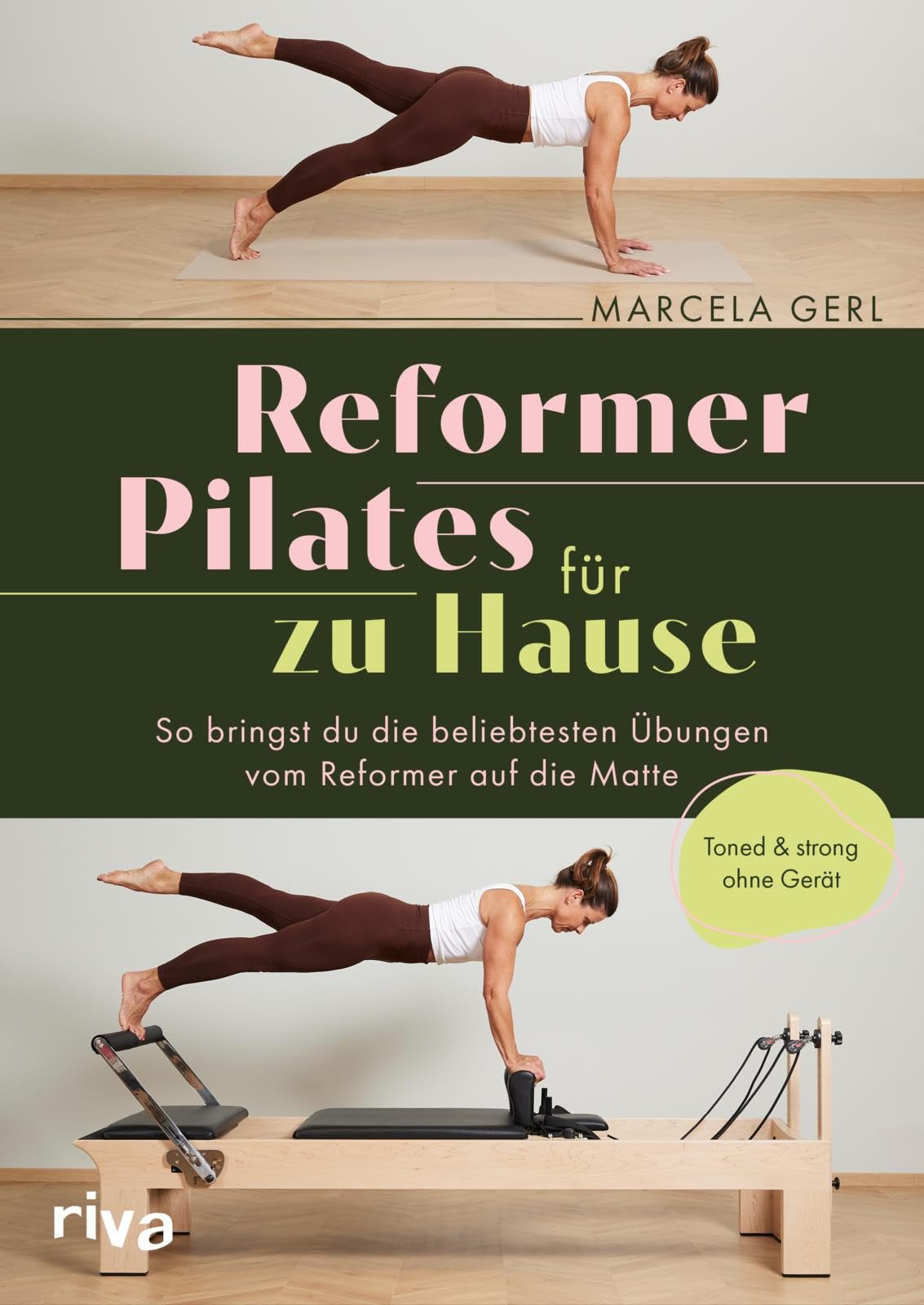Reformer Pilates für zu Hause: So bringst du die beliebtesten Übungen vom Reformer auf die Matte | Toned & Strong ohne Gerät | Home-Workout für starken Core und Tiefenmuskulatur