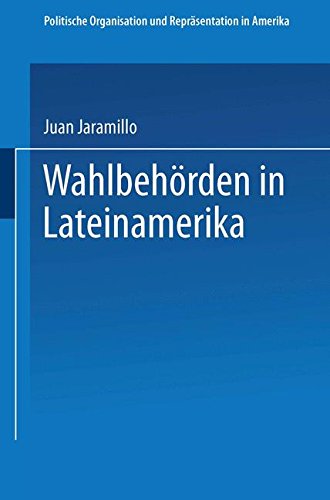 Wahlbehörden in Lateinamerika (Politische Organisation und Repräsentation in Amerika)