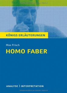 Königs Erläuterungen: Textanalyse und Interpretation zu Frisch. Homo faber. Alle erforderlichen Infos für Abitur, Matura, Klausur und Referat plus Musteraufgaben mit Lösungen