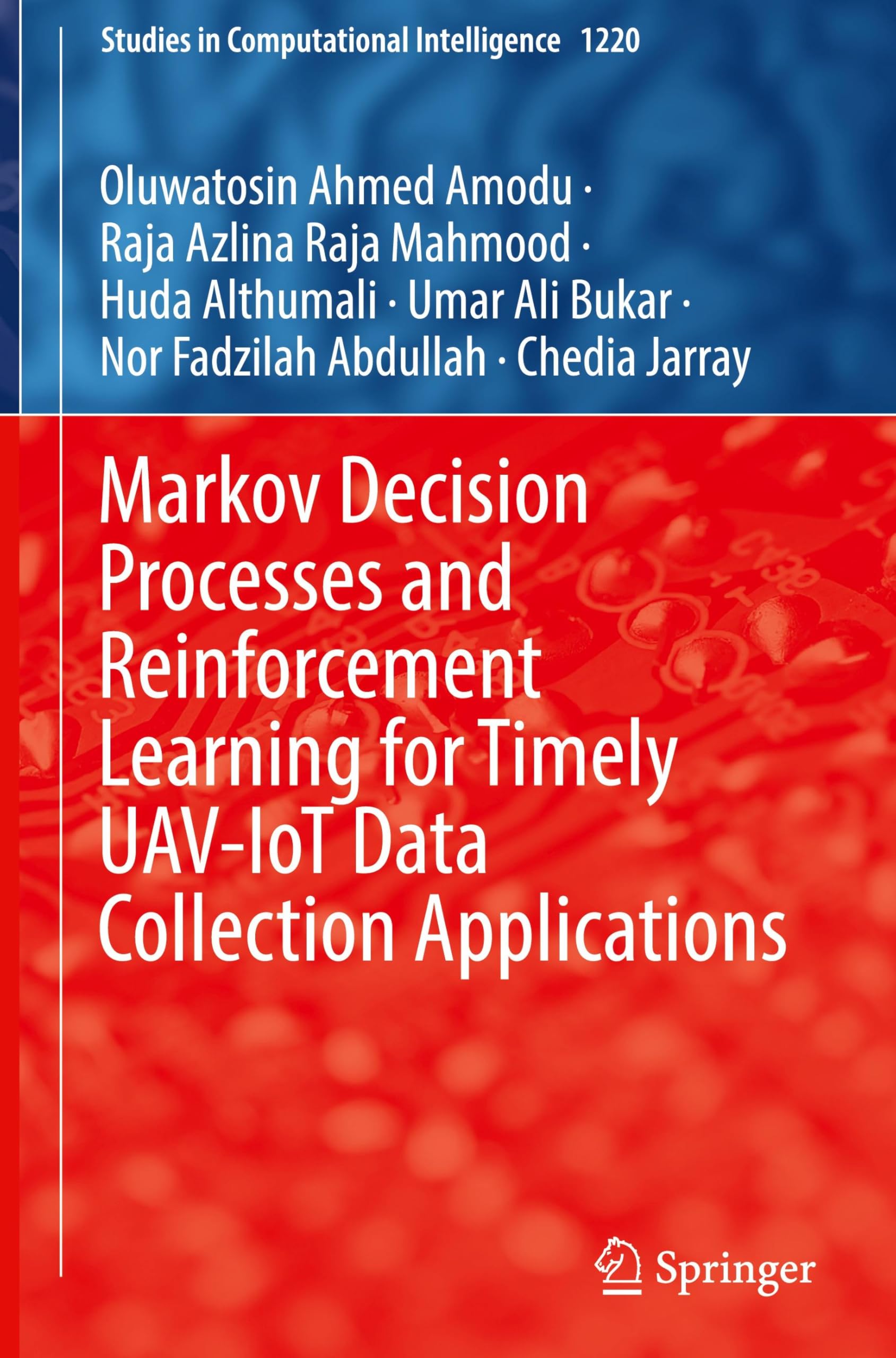 Markov Decision Processes and Reinforcement Learning for Timely UAV-IoT Data Collection Applications (Studies in Computational Intelligence, 1220, Band 1220)