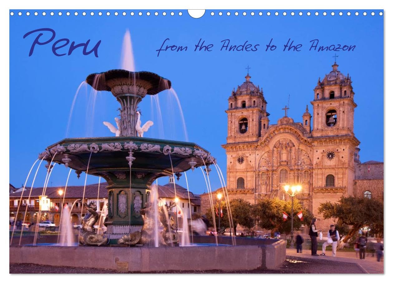 Peru - from the Andes to the Amazon / UK-Version (Wall Calendar 2026 DIN A3 landscape), CALVENDO 12 Month Wall Calendar: From Lima via Machu Picchu, Cuzco and Lake Titicaca to the Amazon.
