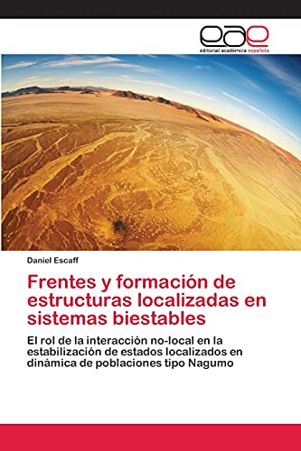 Frentes y formación de estructuras localizadas en sistemas biestables: El rol de la interacción no-local en la estabilización de estados localizados en dinámica de poblaciones tipo Nagumo