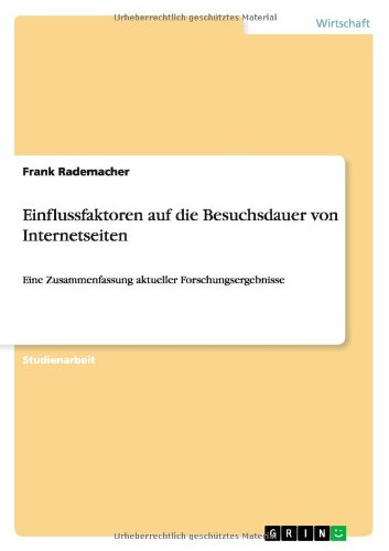 Einflussfaktoren auf die Besuchsdauer von Internetseiten: Eine Zusammenfassung aktueller Forschungsergebnisse