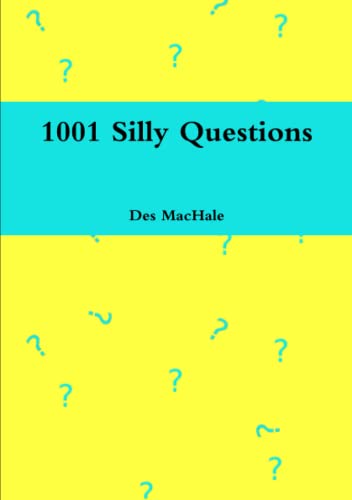 1001 Silly Questions