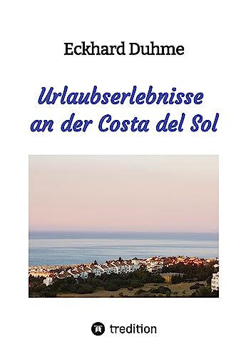 Urlaubserlebnisse an der Costa del Sol
