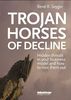 Trojan Horses of decline: hidden threats in your business model and how to root them out