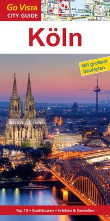 Köln: Reiseführer mit extra Stadtplan [Reihe Go Vista] (Go Vista City Guide)