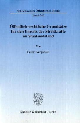 Öffentlich-rechtliche Grundsätze für den Einsatz der Streitkräfte im Staatsnotstand.