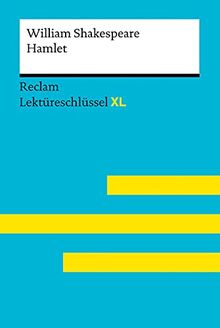 Hamlet von William Shakespeare: Lektüreschlüssel mit Inhaltsangabe, Interpretation, Prüfungsaufgaben mit Lösungen, Lernglossar. (Reclam Lektüreschlüssel XL)