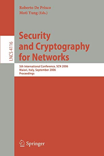 Security and Cryptography for Networks: 5th International Conference, SCN 2006, Maiori, Italy, September 6-8, 2006, Proceedings (Lecture Notes in Computer Science, 4116, Band 4116)