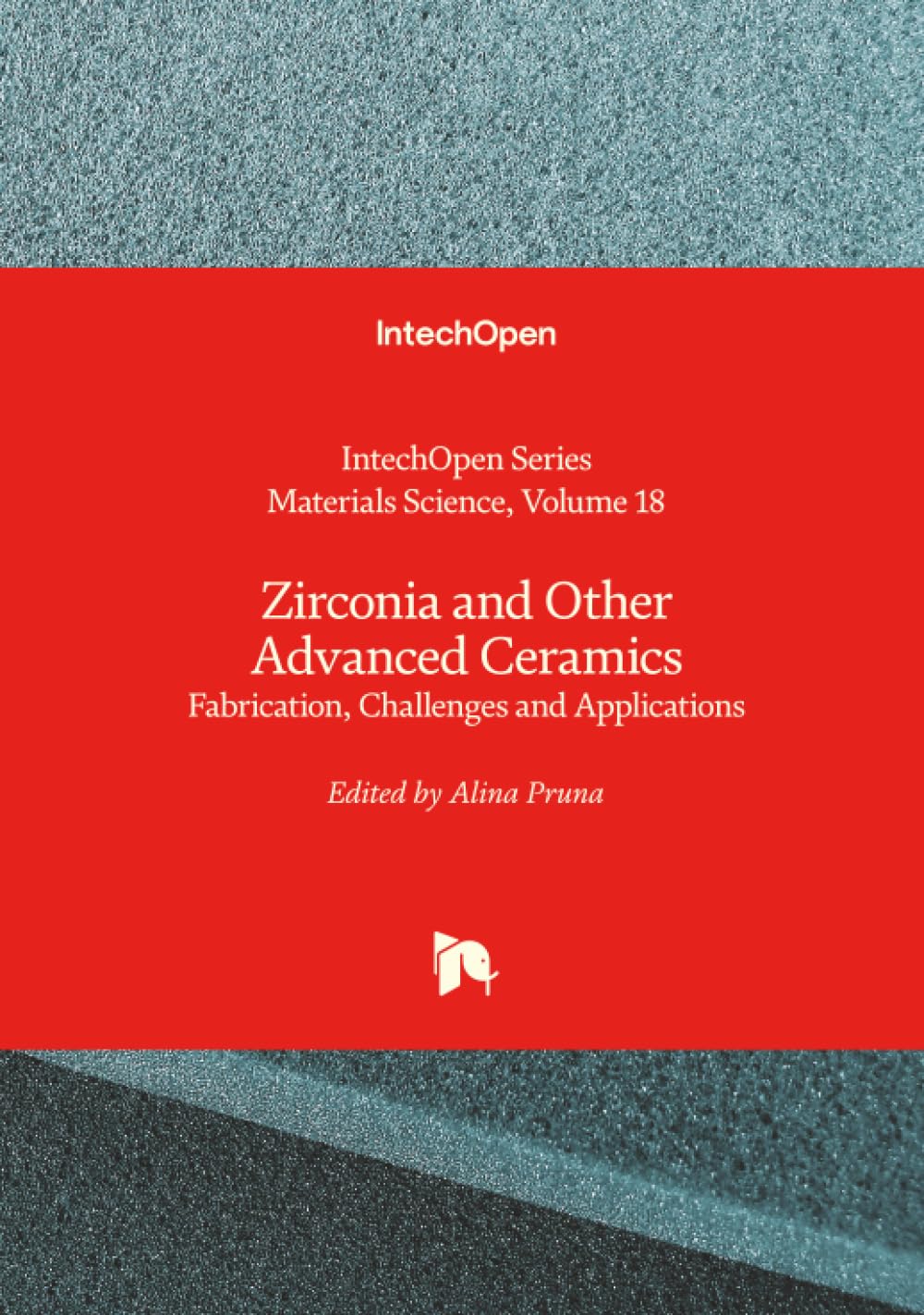 Zirconia and Other Advanced Ceramics - Fabrication, Challenges and Applications (Materials Science, Band 18)