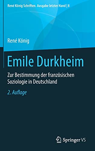 Emile Durkheim: Zur Bestimmung der französischen Soziologie in Deutschland (René König Schriften. Ausgabe letzter Hand, 8, Band 8)