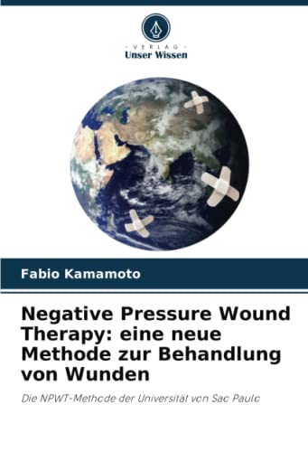 Negative Pressure Wound Therapy: eine neue Methode zur Behandlung von Wunden: Die NPWT-Methode der Universität von Sao Paulo