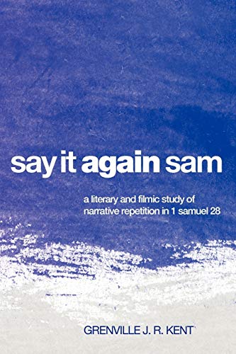 Say it Again Sam: A Literary and Filmic Study of Narrative Repetition in 1 Samuel 28