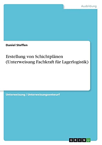 Erstellung von Schichtplänen (Unterweisung Fachkraft für Lagerlogistik)