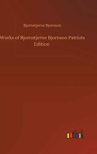 Works of Bjornstjerne Bjornson Patriots Edition