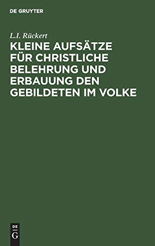 Kleine Aufsätze für christliche Belehrung und Erbauung den Gebildeten im Volke