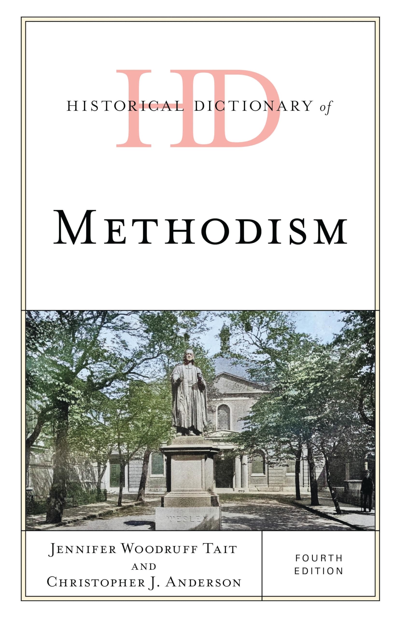 Historical Dictionary of Methodism (Historical Dictionaries of Religions, Philosophies, and Movements Series)