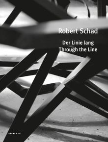 Robert Schad: Der Linie lang / Through the Line (Kerber Art)