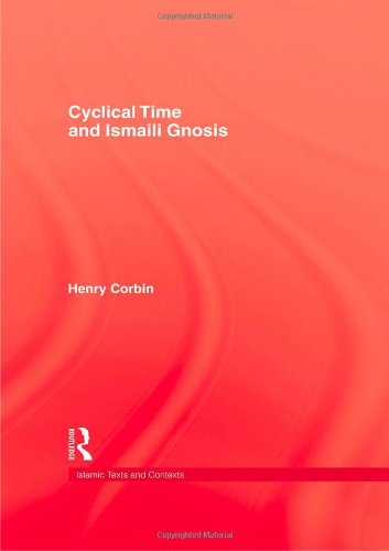 Cyclical Time and Ismaili Gnosis (Islamic Texts & Contexts)