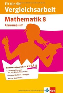 VERA 8 Mathematik 8 Gymnasium. Bessere Noten in der Vergleichsarbeit: Zahlreiche Übungen mit ausführlichen Lösungen