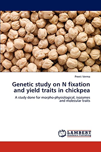 Genetic study on N fixation and yield traits in chickpea: A study done for morpho-physiological, isozymes and molecular traits