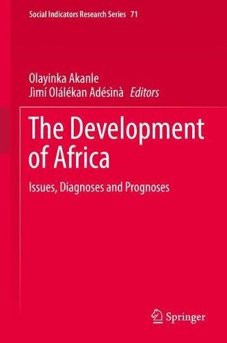 The Development of Africa: Issues, Diagnoses and Prognoses (Social Indicators Research Series, Band 71)