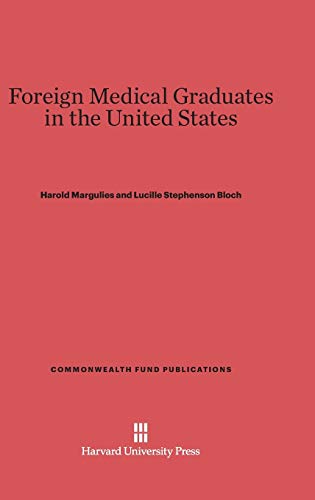 Foreign Medical Graduates in the United States (Commonwealth Fund Publications, Band 26)