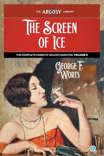 The Screen of Ice: The Complete Cases of Gillian Hazeltine, Volume 2 (Argosy Library)