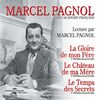 Lecture Integrale par Marcel Pagnol : la Gloire de: LA GLOIRE DE MON PÈRE • LE CHÂTEAU DE MA MÈRE • LE TEMPS DES S