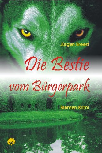 Die Bestie vom Bürgerpark: Bremen-Krimi