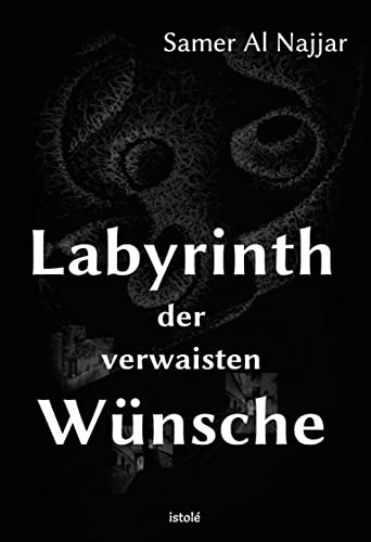 Labyrinth der verwaisten Wünsche